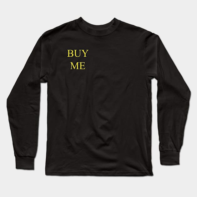 BUY ME (gold) Long Sleeve T-Shirt by Z .ephyr